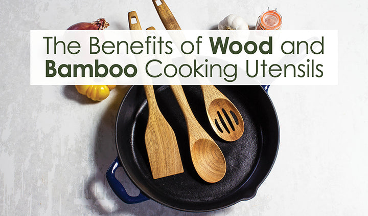 What are the Benefits of Wooden and Bamboo Cooking Utensils?